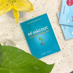  Để Giáo Dục Viết Lại Tương Lai 