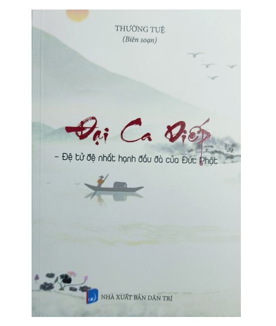  Đại Ca Diếp - Đệ Tử Đệ Nhất Hạnh Đầu Đà Của Đức Phật 