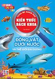  10 Vạn Câu Hỏi Vì Sao - Cùng Bé Khám Phá Kiến Thức Bách Khoa - Động Vật Dưới Nước Và Thế Giới Đại Dương - Động Vật Dưới Nước Và Thế Giới Đại Dương 