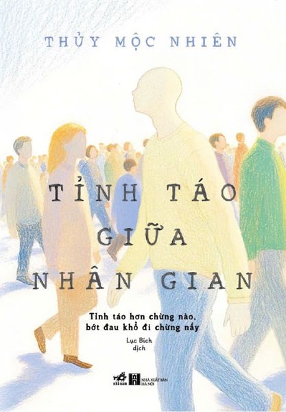 Tỉnh Táo Giữa Nhân Gian - Tỉnh Táo Hơn Chừng Nào Bớt Đau Khổ Đi Chừng Đó - Do