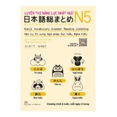  Luyện Thi Năng Lực Nhật Ngữ N5. Đọc Hiểu, Hán Tự, Nghe Hiểu, Ngữ Pháp, Từ Vựng 