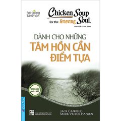  Chicken Soup For The Soul - Dành Cho Những Tâm Hồn Cần Điểm Tựa 