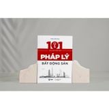  101 Câu Hỏi Và Giải Đáp Pháp Lý Bất Động Sản 