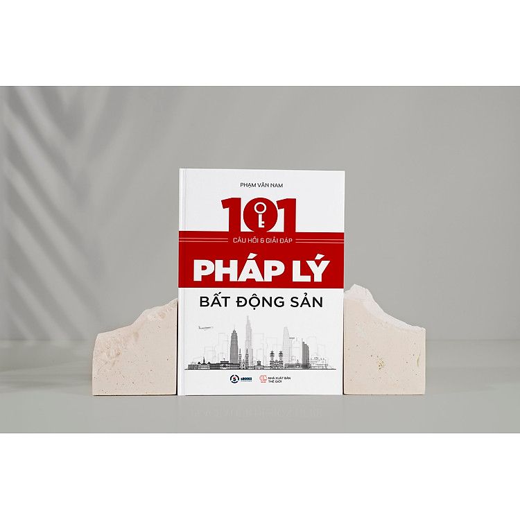  101 Câu Hỏi Và Giải Đáp Pháp Lý Bất Động Sản 