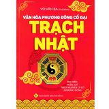  [HCM]Văn Hóa Phương Đông Cổ Đại - Trạch Nhật 