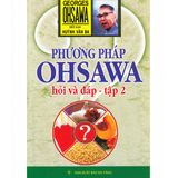  Phương Pháp Ohsawa Hỏi Và Đáp Tập 2 