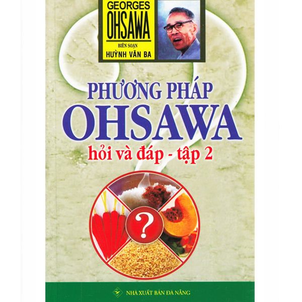 Phương Pháp Ohsawa Hỏi Và Đáp Tập 2 - Chính Thông