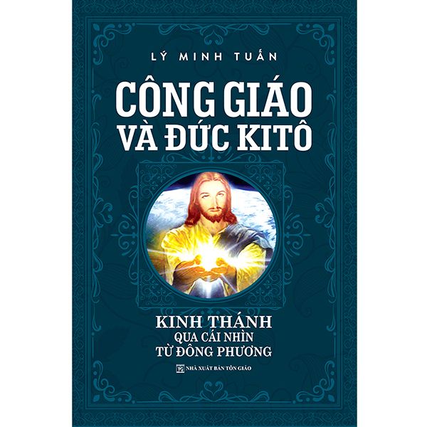  Công Giáo Và Đức Kitô - Kinh Thánh Qua Cái Nhìn Từ Đông Phương ( Bìa Cứng ) 