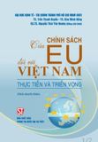  Chính sách của EU đối với Việt Nam - thực tiễn và triển vọng (sách chuyên khảo) 