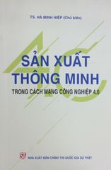  Sản xuất thông minh trong cách mạng công nghiệp 4.0 