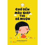  Chờ Đến Mẫu Giáo Thì Đã Muộn 