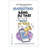  Marketing Bằng Sự Thật 