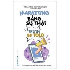  Marketing Bằng Sự Thật 