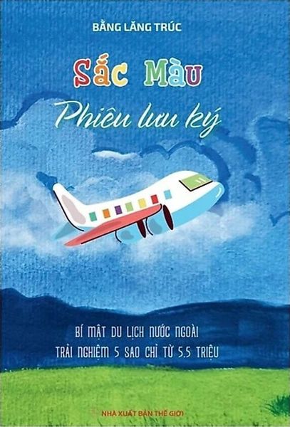 Sắc Màu Phiêu Lưu Ký - Tác Giả Bằng Lăng Trúc - Anh Sắc Ánh