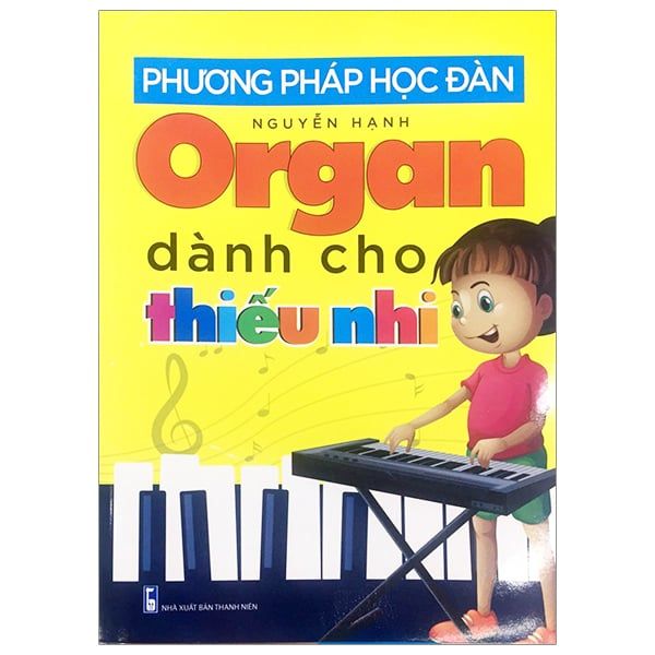 Phương Pháp Học Đàn Organ Dành Cho Thiếu Nhi - Chính Thông