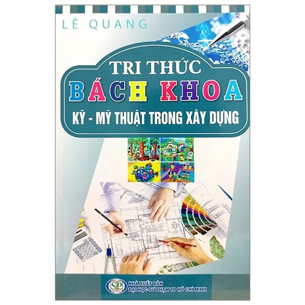 Tri Thức Bách Khoa - Kỹ - Mỹ Thuật Trong Xây Dựng - Chính Thông