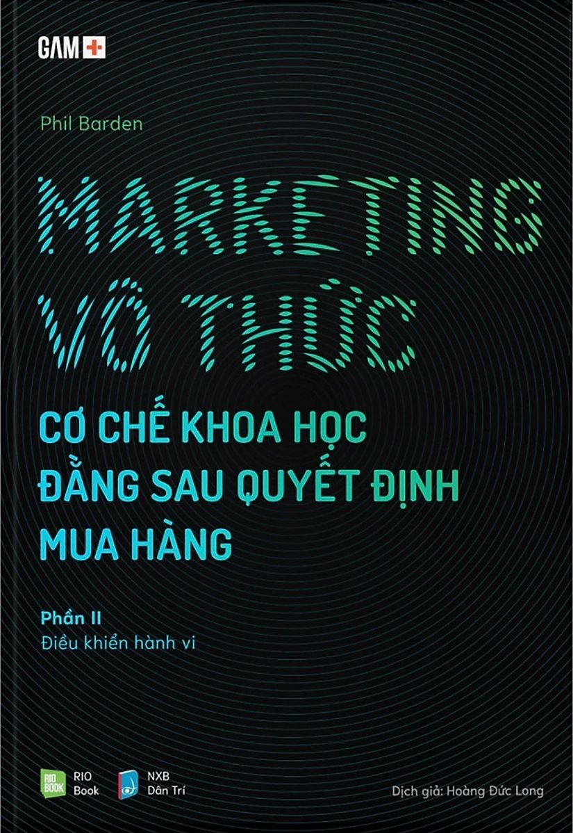  Marketing Vô Thức - Cơ Chế Khoa Học Đằng Sau Quyết Định Mua Hàng 