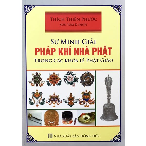 Sự Minh Giải Pháp Khí Nhà Phật Trong Các Khoá Lễ Phật Giáo - Chính Thông