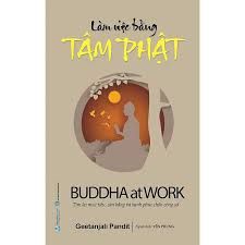  Làm Việc Bằng Tâm Phật 