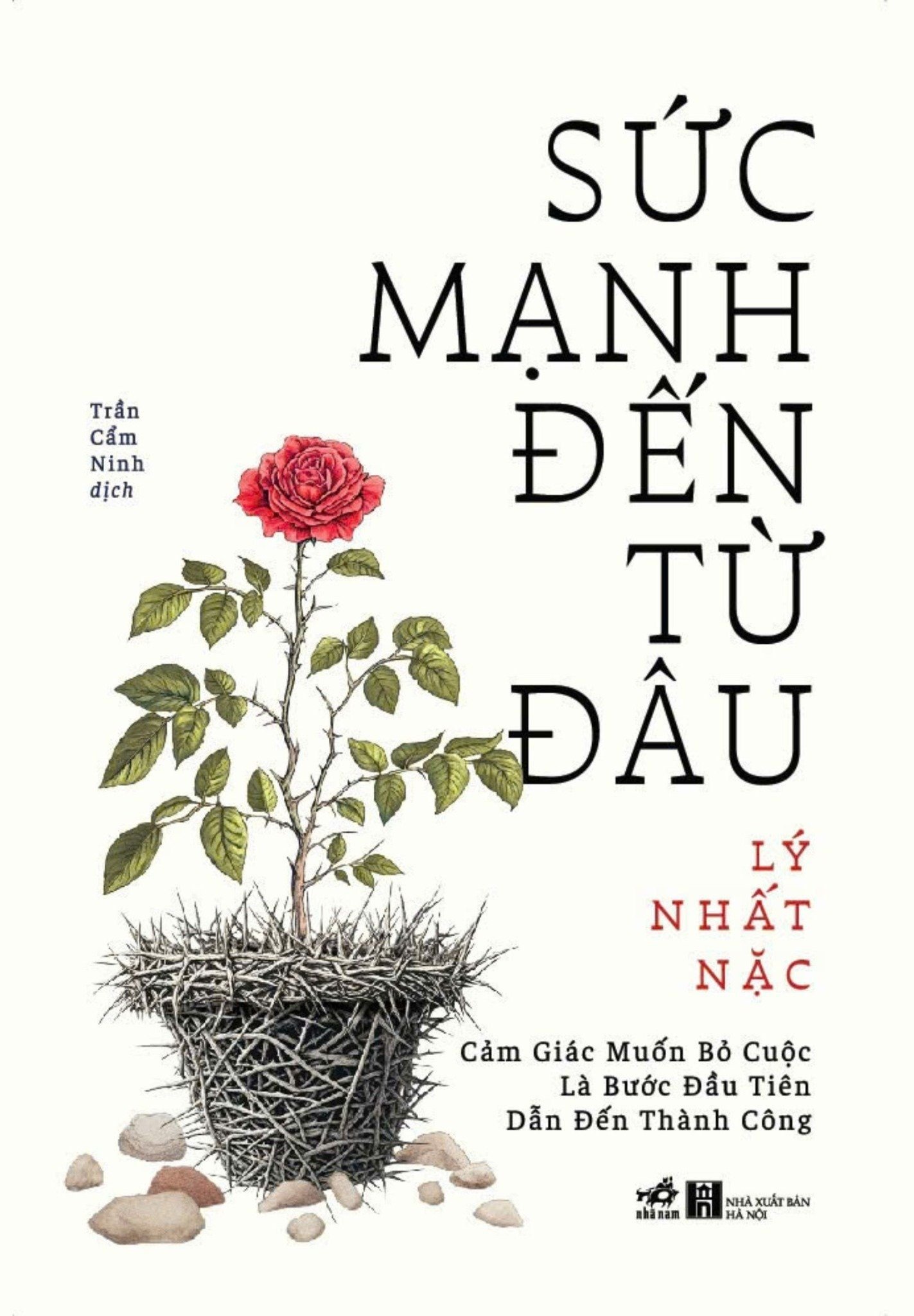  Sức Mạnh Đến Từ Đâu - Cảm Giác Muốn Bỏ Cuộc Là Bước Đầu Tiên Dẫn Đến Thành Công 