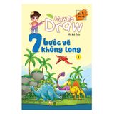  7 Bước Vẽ Khủng Long - Tập 1 