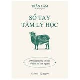  Sổ Tay Tâm Lý Học: 100 Khám Phá Cơ Bản Về Tâm Trí Con Người 