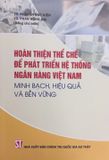  Hoàn thiện thể chế để phát triển hệ thống ngân hàng Việt Nam minh bạch, hiệu quả và bền vững. 