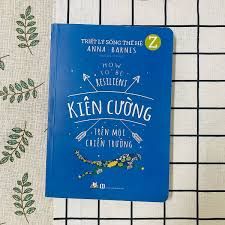  Triết Lý Sống Thế Hệ Z - Kiên Cường Trên Mọi Chiến Trường 