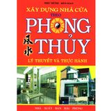  Xây Dựng Nhà Cửa Theo Phong Thủy (Lý Thuyết Và Thực Hành) 