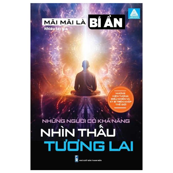  Mãi Mãi Là Bí Ẩn - Những Hiện Tượng Siêu Nhiên Và Kỳ Bí Trên Khắp Thế Giới - Những Người Có Khả Năng Nhìn Thấu Tương Lai 
