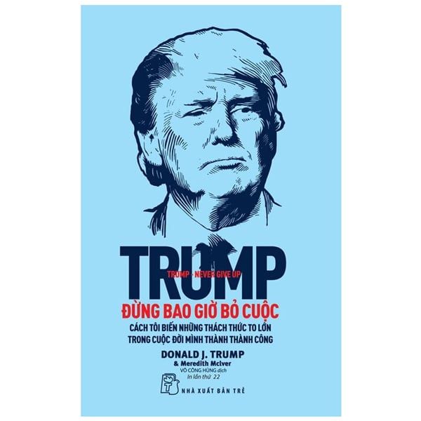 D.Trump. Đừng Bao Giờ Bỏ Cuộc