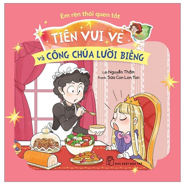 Em Rèn Thói Quen Tốt. Tiên Vui Vẻ Và Công Chúa Lười Biếng