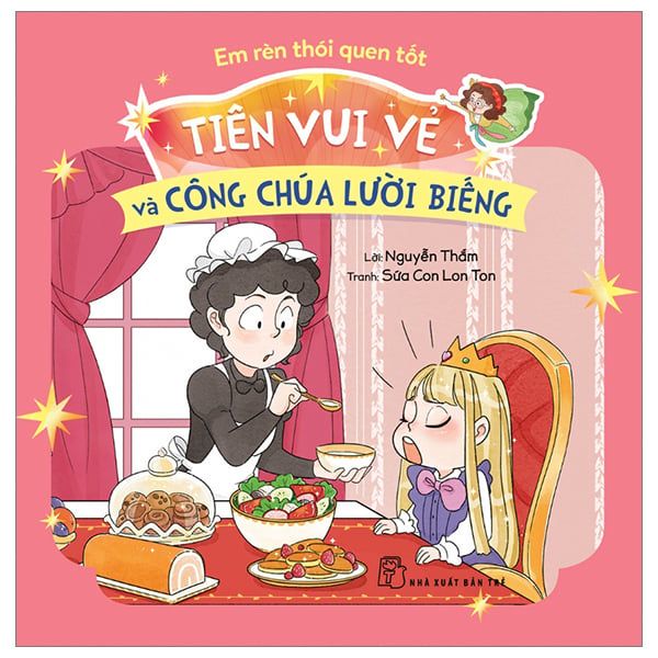  Em Rèn Thói Quen Tốt. Tiên Vui Vẻ Và Công Chúa Lười Biếng 