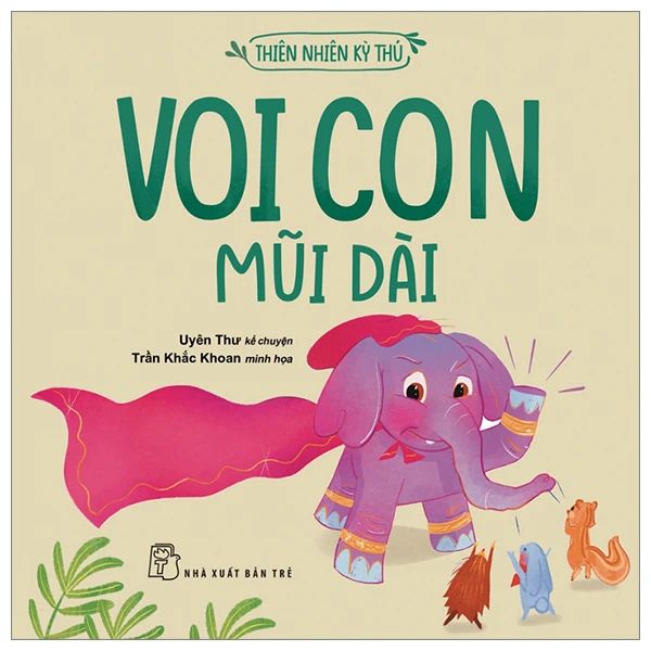  Thiên Nhiên Kỳ Thú - Voi Con Mũi Dài 