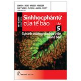  Sinh Học Phân Tử Của Tế Bào - Tập 5 - Sự Sinh Trưởng & Phát Triển Của Tế Bào (Tái Bản 2024) 
