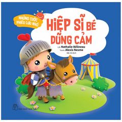  Những Cuộc Phiêu Lưu Nhỏ: Hiệp Sĩ Bé Dũng Cảm 