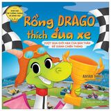  Khơi Gợi Trí Tưởng Tượng Và Sáng Tạo. Rồng Drago Thích Đua Xe - Vượt Qua Giới Hạn Của Bản Thân Để Dành Chiến Thắng 