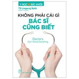  Y Học & Sức Khỏe. Không Phải Cái Gì Bác Sĩ Cũng Biết 