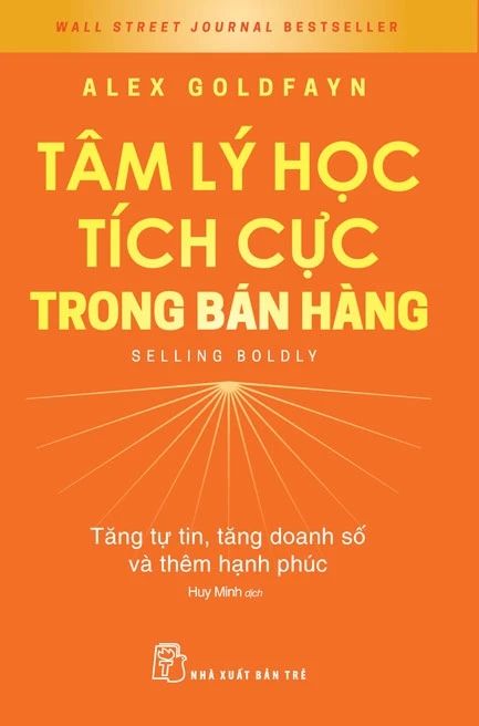  Tâm Lý Học Tích Cực Trong Bán Hàng: Tăng Tự Tin, Tăng Doanh Số Và Thêm Hạnh Phúc 