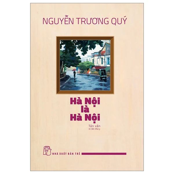 Hà Nội Là Hà Nội (Tản Văn)