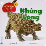  Bách Khoa Toàn Thư Cho Bé - Khủng Long (Bộ 5C) 