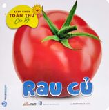  Bách Khoa Toàn Thư Cho Bé - Rau Củ (Bộ 5C) 