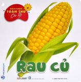  Bách Khoa Toàn Thư Cho Bé - Rau Củ (Bộ 5C) 