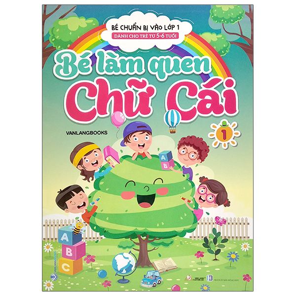  Bé Làm Quen Chữ Cái - Tập 1 (Dành Cho Trẻ Từ 5-6 Tuổi) 