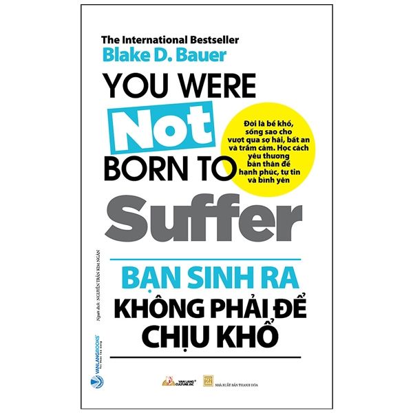  Bạn Sinh Ra Không Phải Để Chịu Khổ 