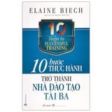  10 Bước Thực Hành - Trở Thành Nhà Đào Tạo Tài Ba 