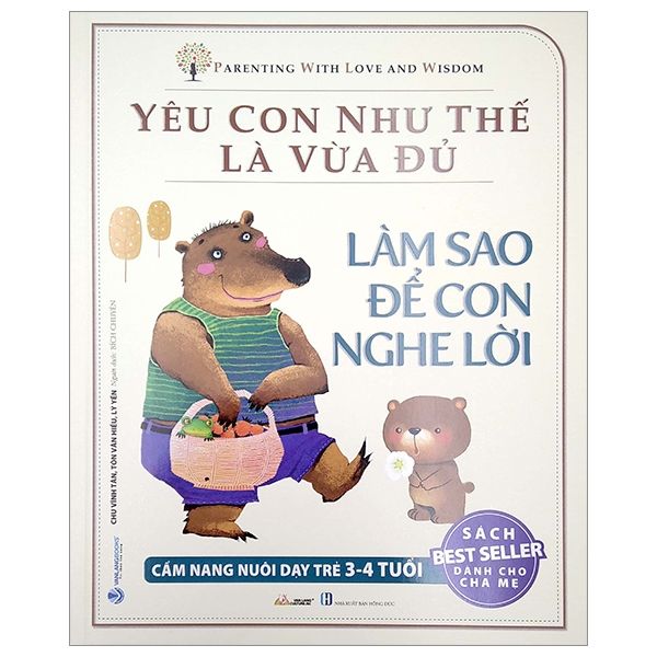 Yêu Con Như Thế Là Vừa Đủ - Làm Sao Để Con Nghe Lời (3-4 Tuổi)