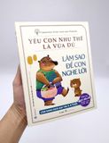  Yêu Con Như Thế Là Vừa Đủ - Làm Sao Để Con Nghe Lời (3-4 Tuổi) 