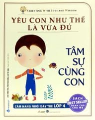  Yêu Con Như Thế Là Vừa Đủ - Tâm Sự Cùng Con 