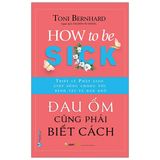  Đau Ốm Cũng Phải Biết Cách 